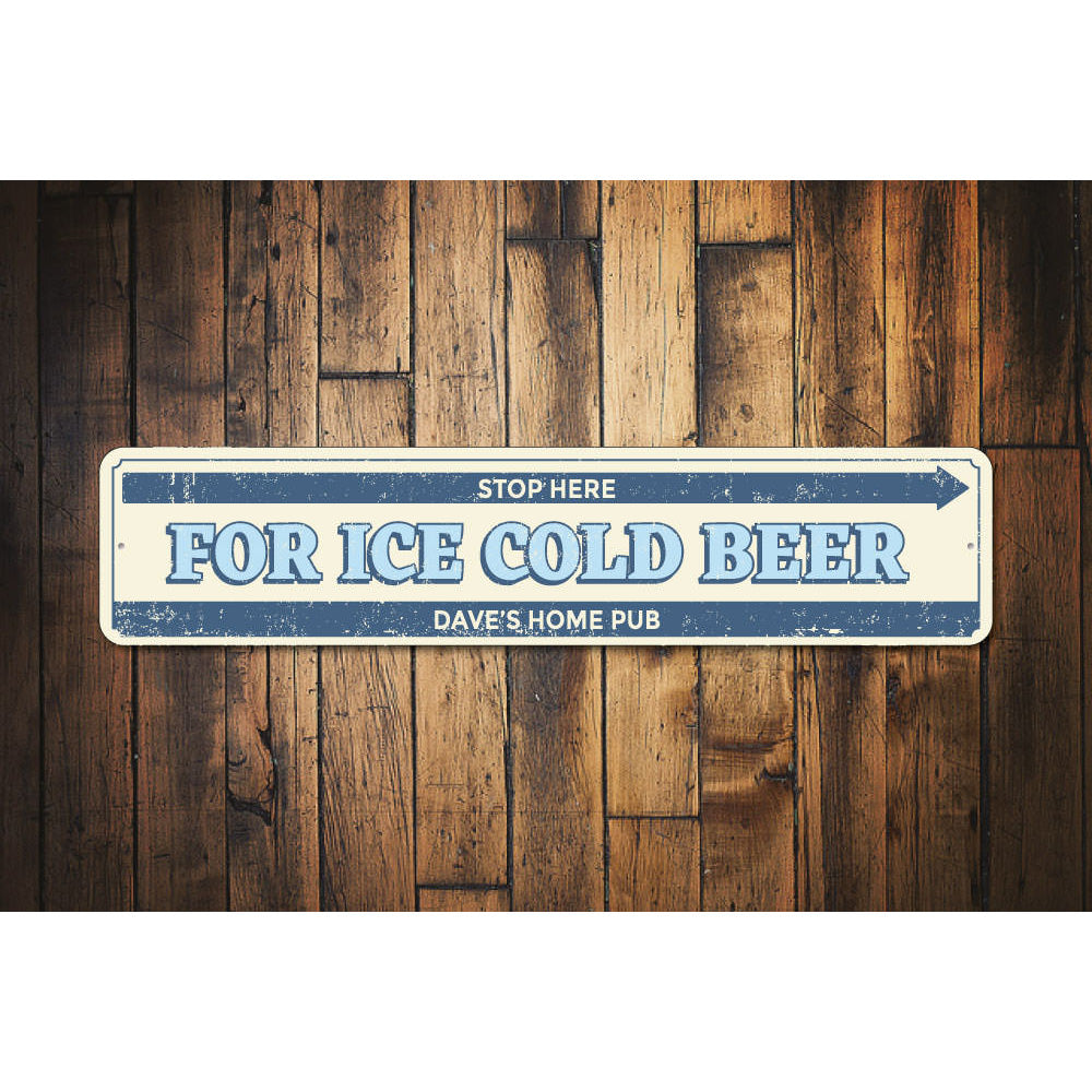 Stop Here Ice Cold Beer Sign Aluminum Sign