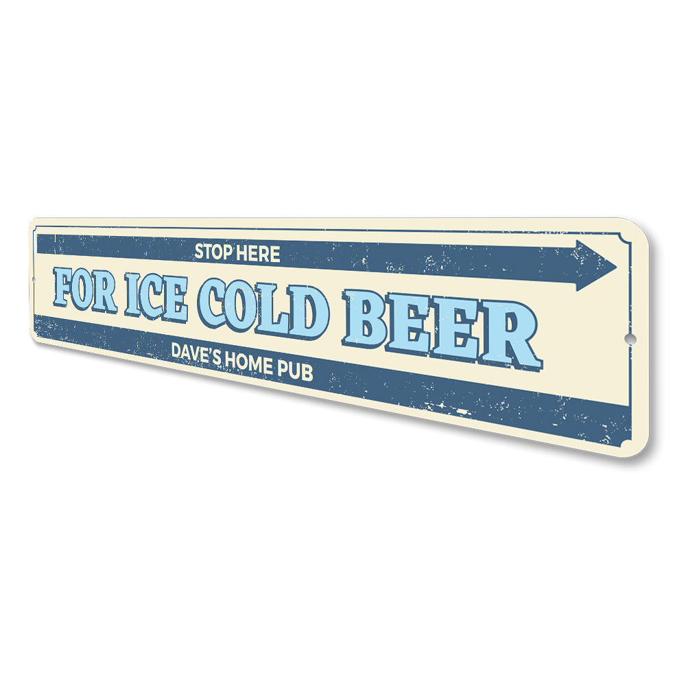 Stop Here Ice Cold Beer Sign Aluminum Sign