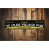 Ye Olde Village Pub Sign Aluminum Sign