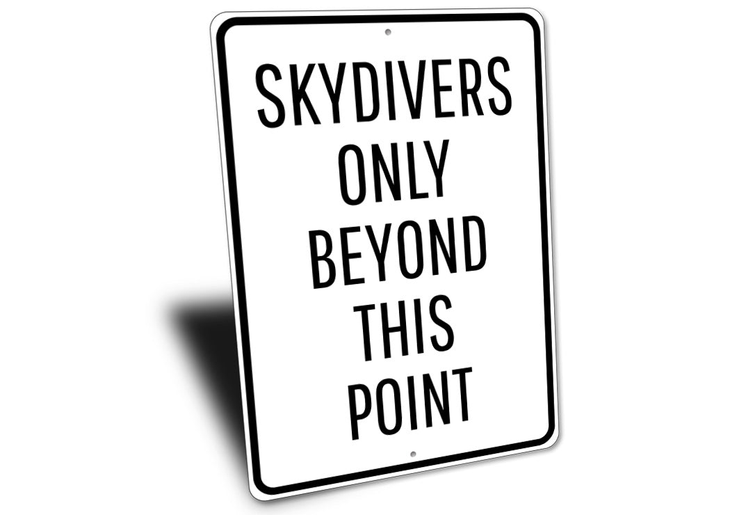 Skydivers Only Sign