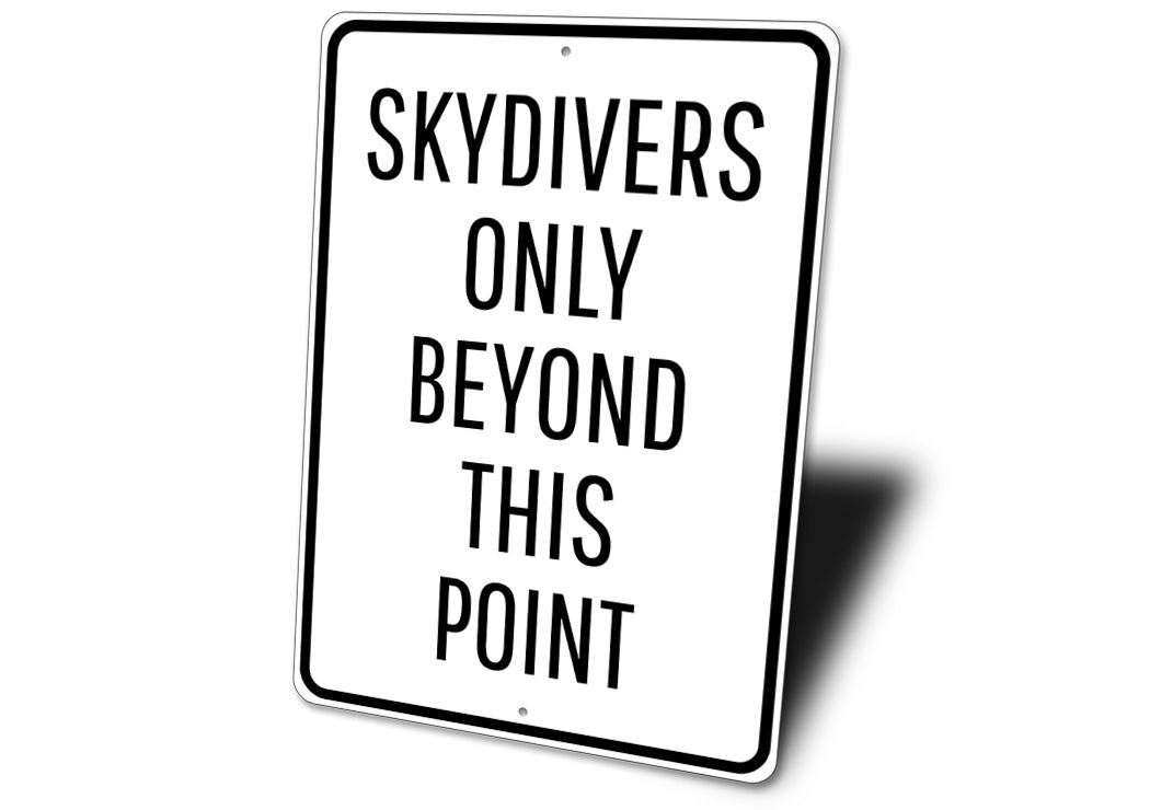 Skydivers Only Sign