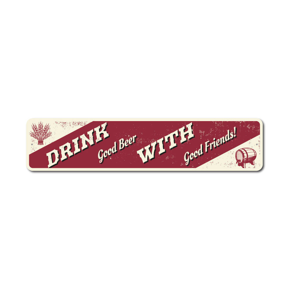 Drink With Friends Sign Aluminum Sign