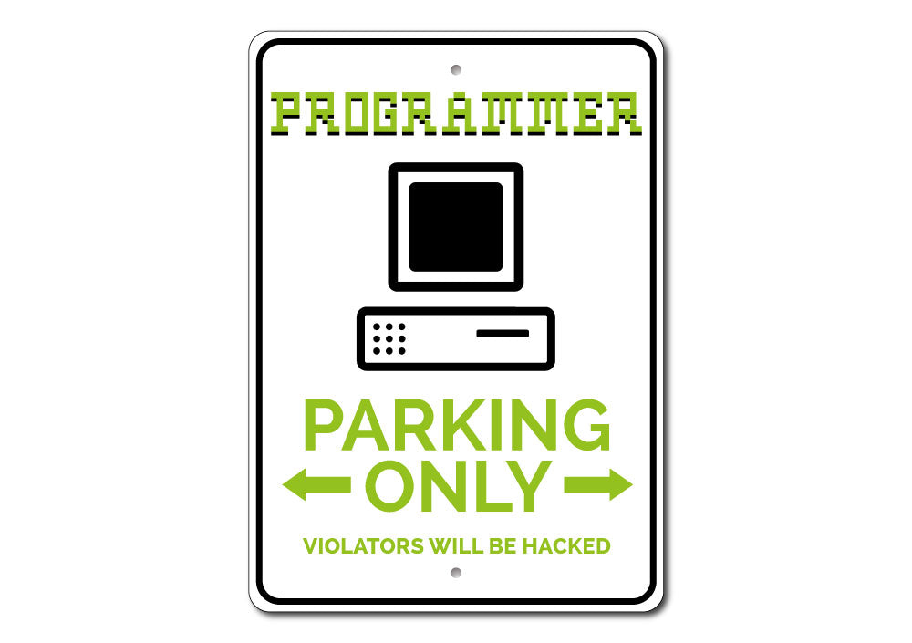 Programmer Parking Sign Aluminum Sign