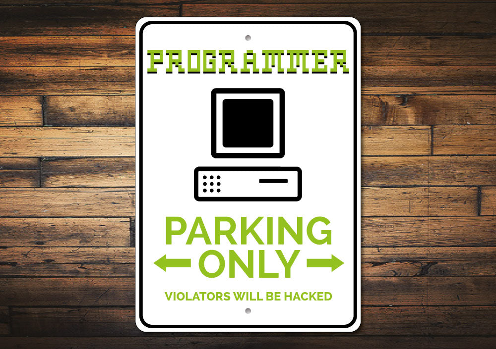 Programmer Parking Sign Aluminum Sign