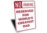Greatest Dad Parking Sign