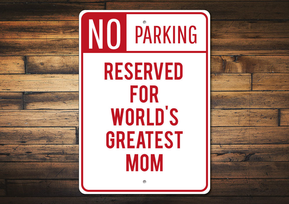 Greatest Mom Parking Sign