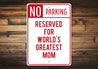 Greatest Mom Parking Sign