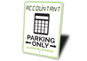 Accountant Parking Only Sign