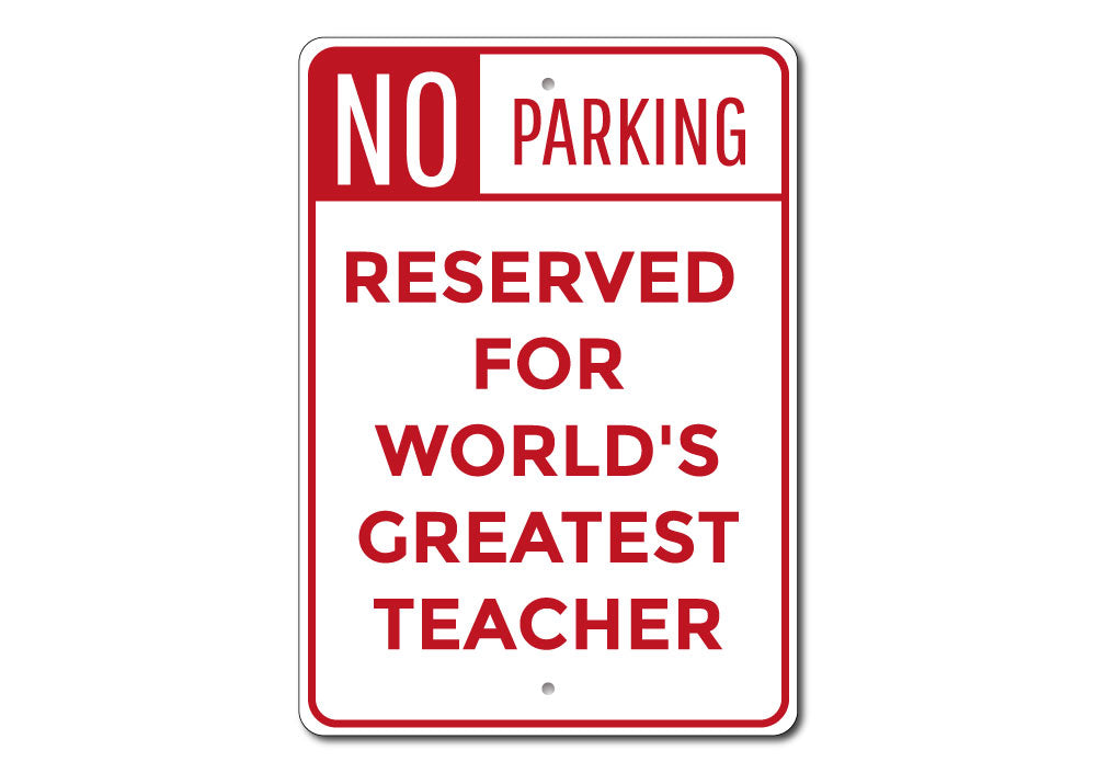 Greatest Teacher Parking Sign Aluminum Sign