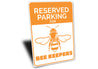 Bee Keeper Parking Sign Aluminum Sign