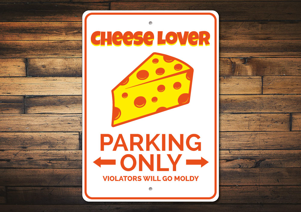 Cheese Lover Parking Sign