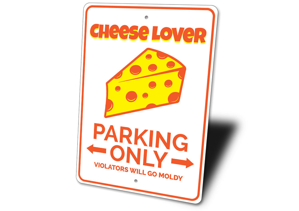 Cheese Lover Parking Sign