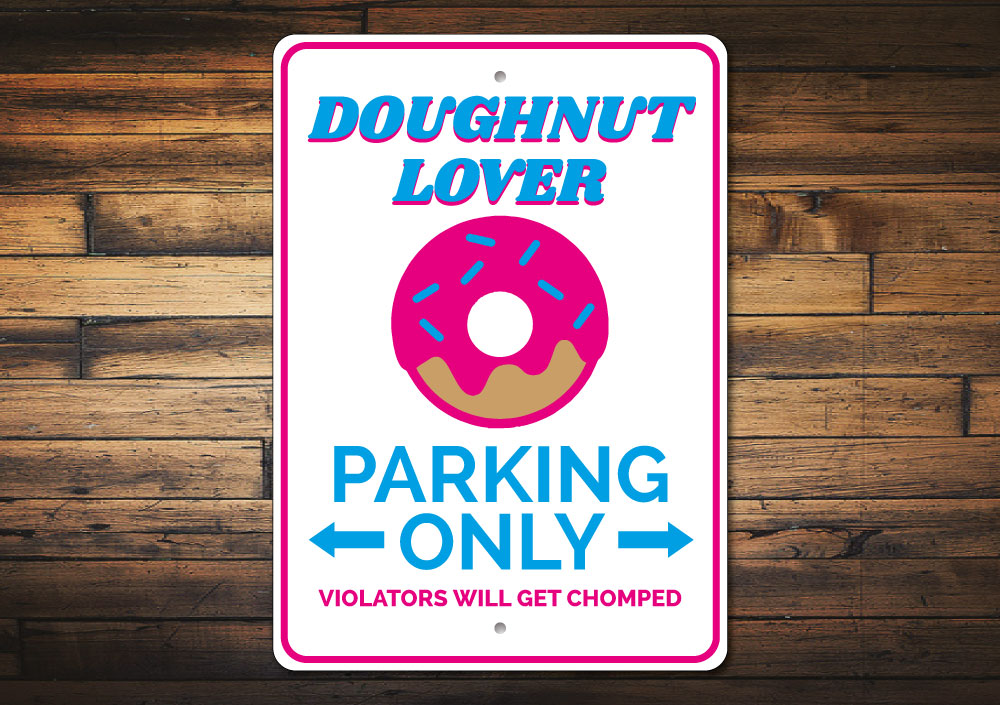 Doughnut Lover Parking Sign