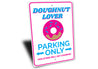 Doughnut Lover Parking Sign
