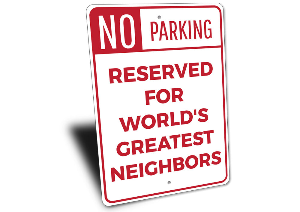 Neighbor Parking Sign Aluminum Sign