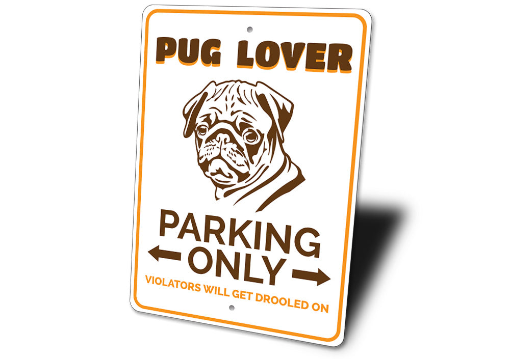 Pug Lover Parking Only Sign
