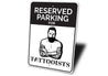 Tattooist Parking Sign Aluminum Sign