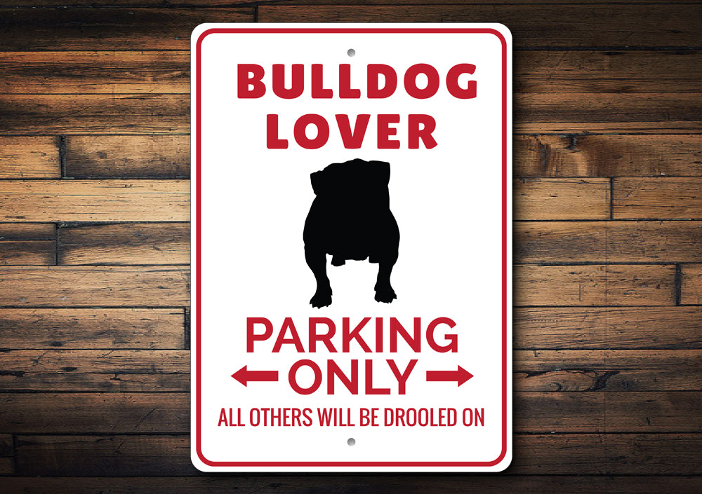 Bulldog Lover Parking Sign