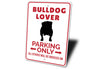 Bulldog Lover Parking Sign Aluminum Sign