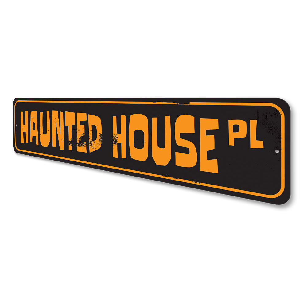 Haunted House Place Sign Aluminum Sign