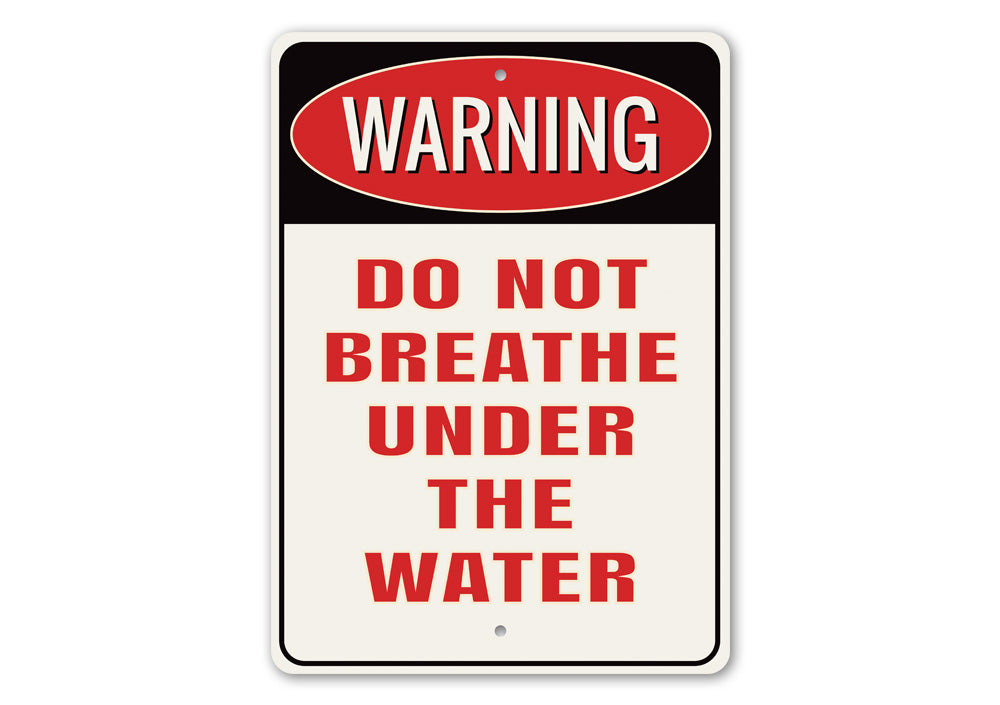 Do Not Breath Under the Water Sign