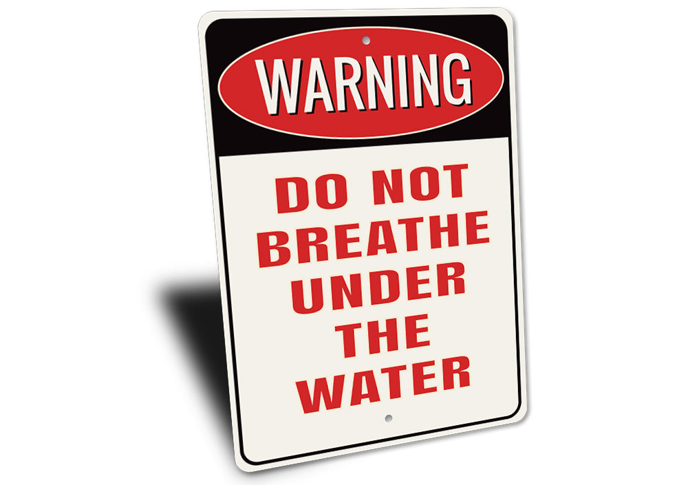 Do Not Breath Under the Water Sign