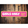 Girls Only sign Aluminum Sign