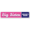 Big Sister Sign Aluminum Sign