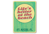 Life is Better at the Beach Sign