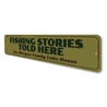 Fishing Stories Told Here Sign Aluminum Sign