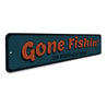 Gone Fishin SIgn Aluminum Sign