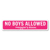 No Boys Allowed Sign Aluminum Sign