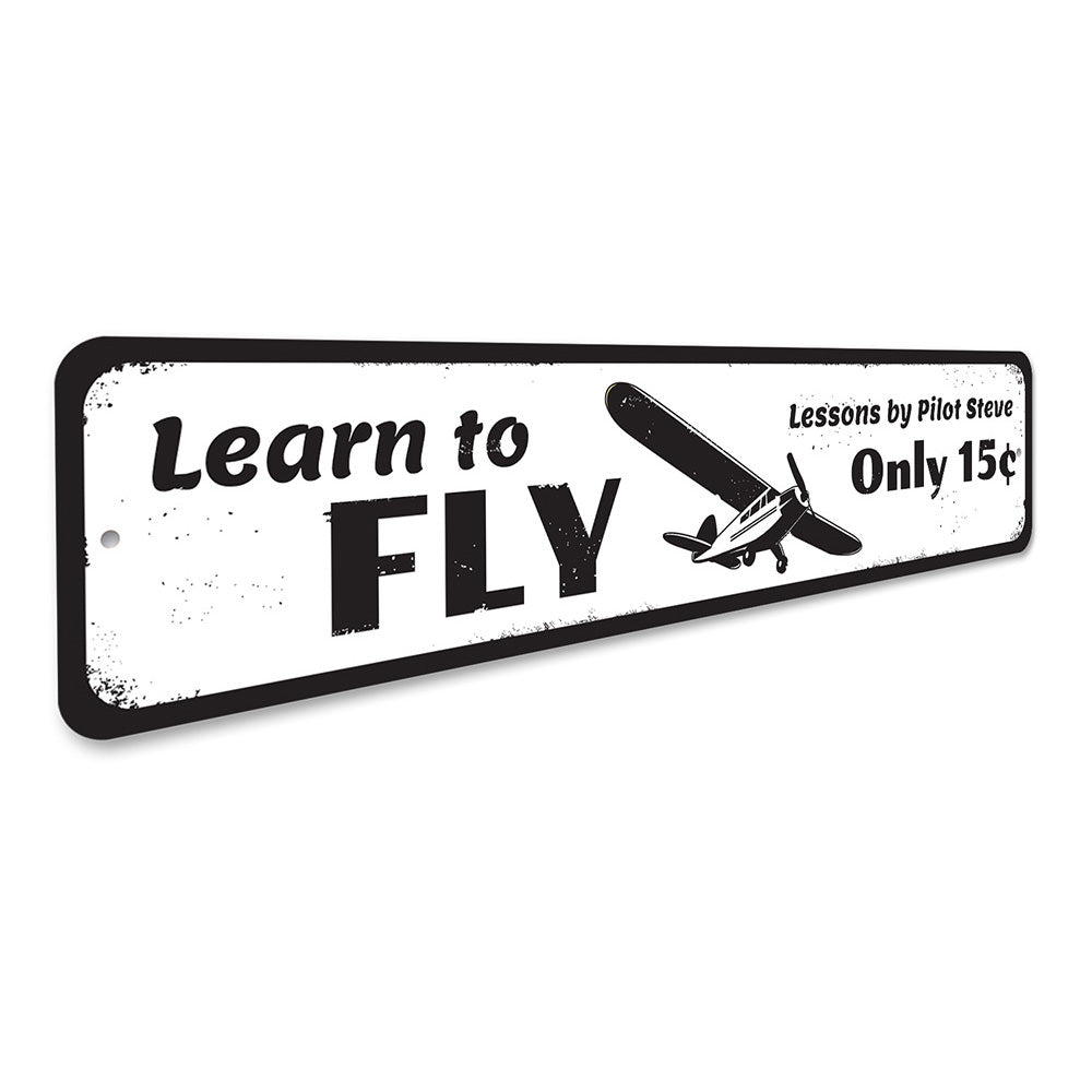 Learn To Fly Sign Aluminum Sign