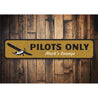 Pilots Only Sign Aluminum Sign