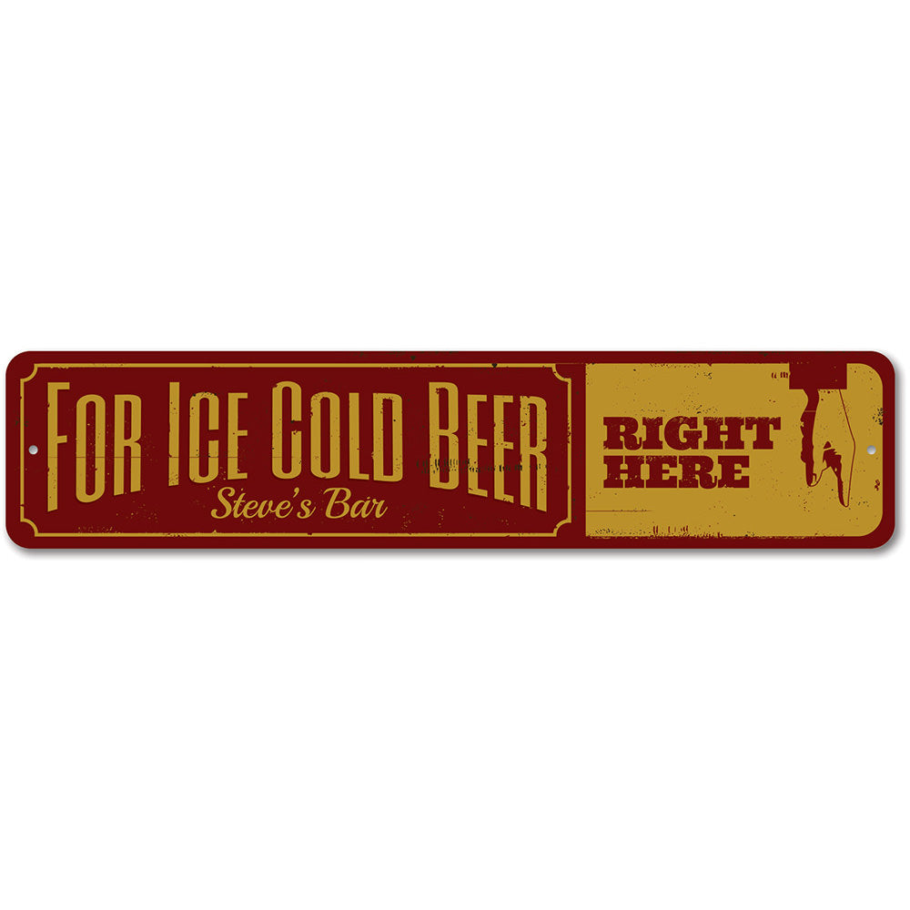 Ice Cold Beer Right Here Sign Aluminum Sign