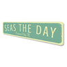 Seas The Day Location Sign Aluminum Sign
