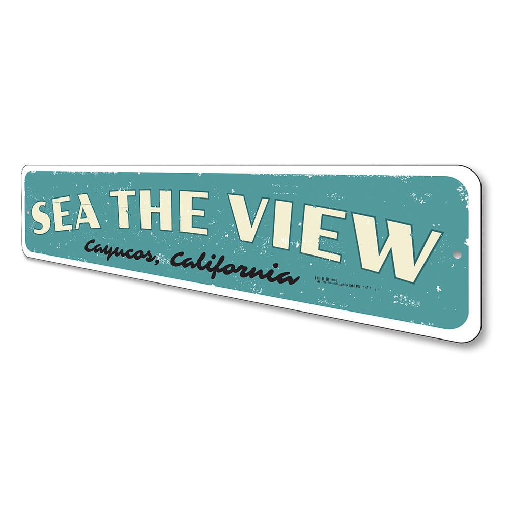 Sea The View Sign Aluminum Sign