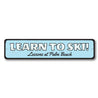 Learn To Ski Sign Aluminum Sign