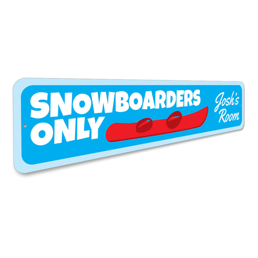 Snowboarders Only Sign Aluminum Sign