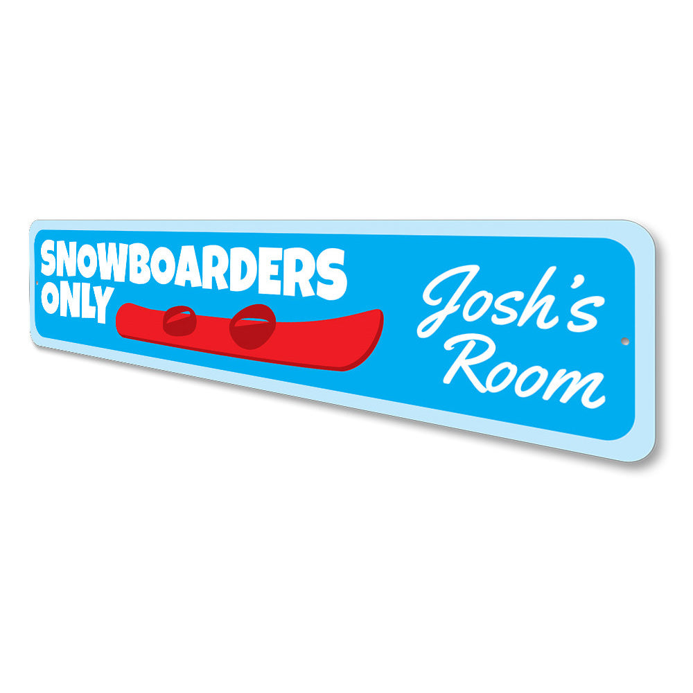 Snowboarders Only Sign Aluminum Sign