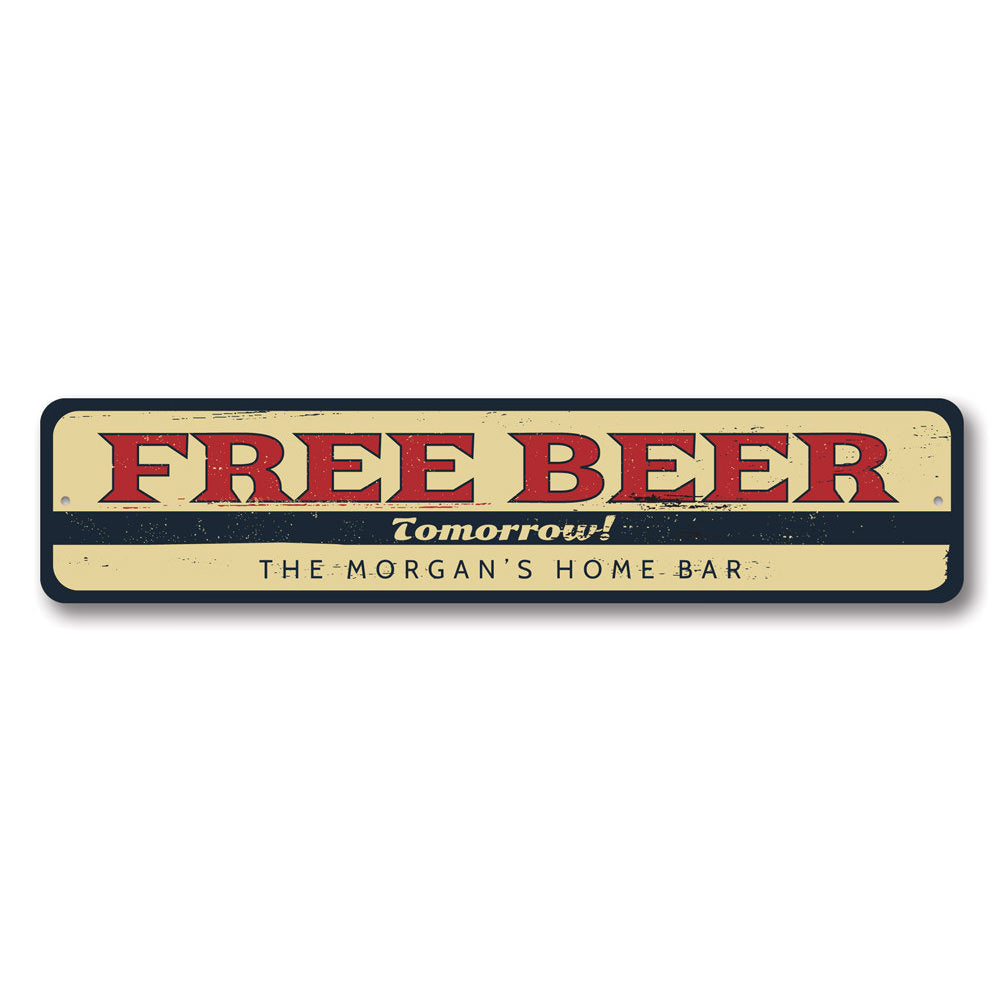 Free Beer Tomorrow Bar Sign Aluminum Sign