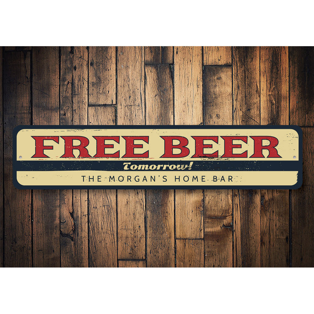 Free Beer Tomorrow Bar Sign Aluminum Sign