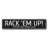 Rack Em Up Sign Aluminum Sign