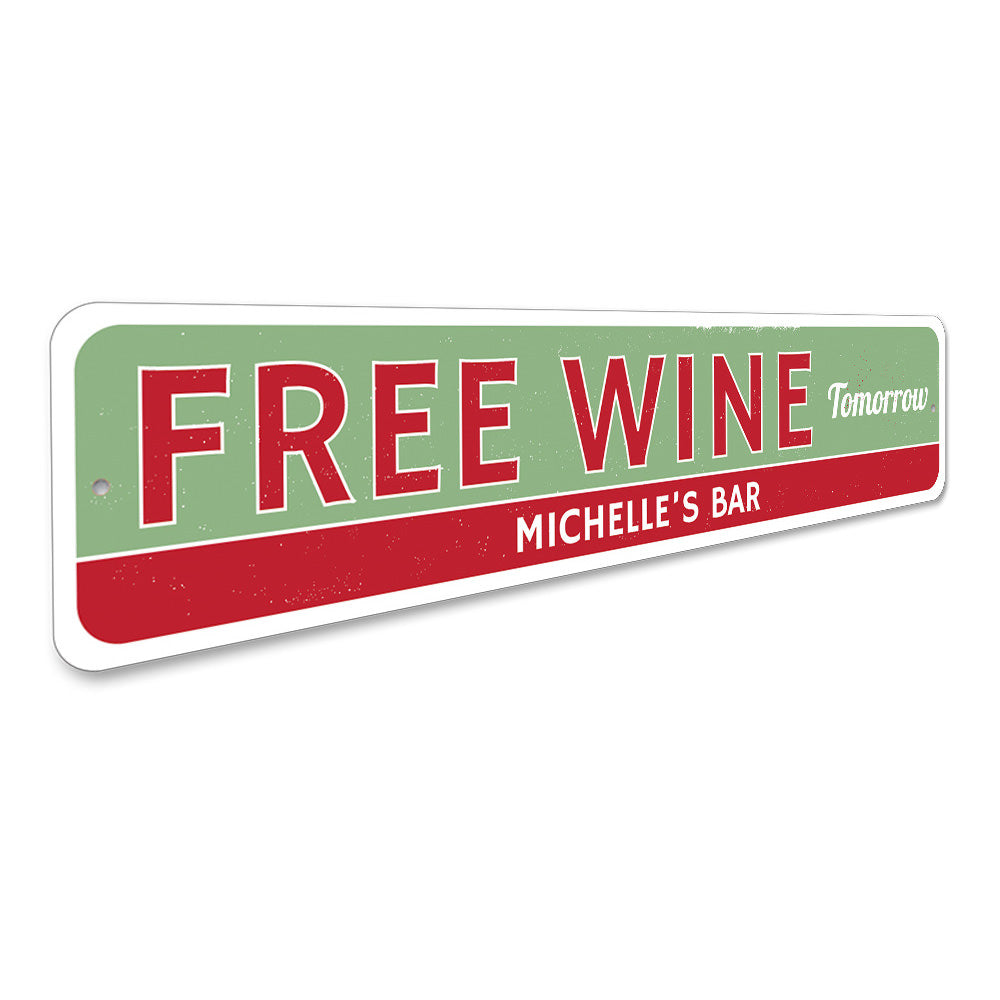 Free Wine Tomorrow Sign Aluminum Sign