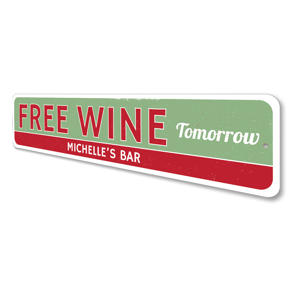 Free Wine Tomorrow Sign Aluminum Sign