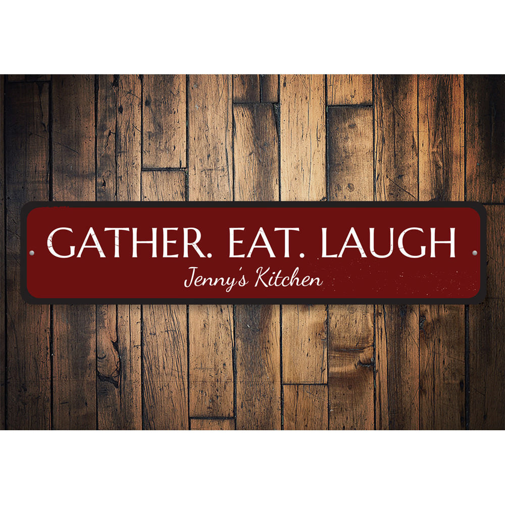 Gather Eat Laugh Sign Aluminum Sign