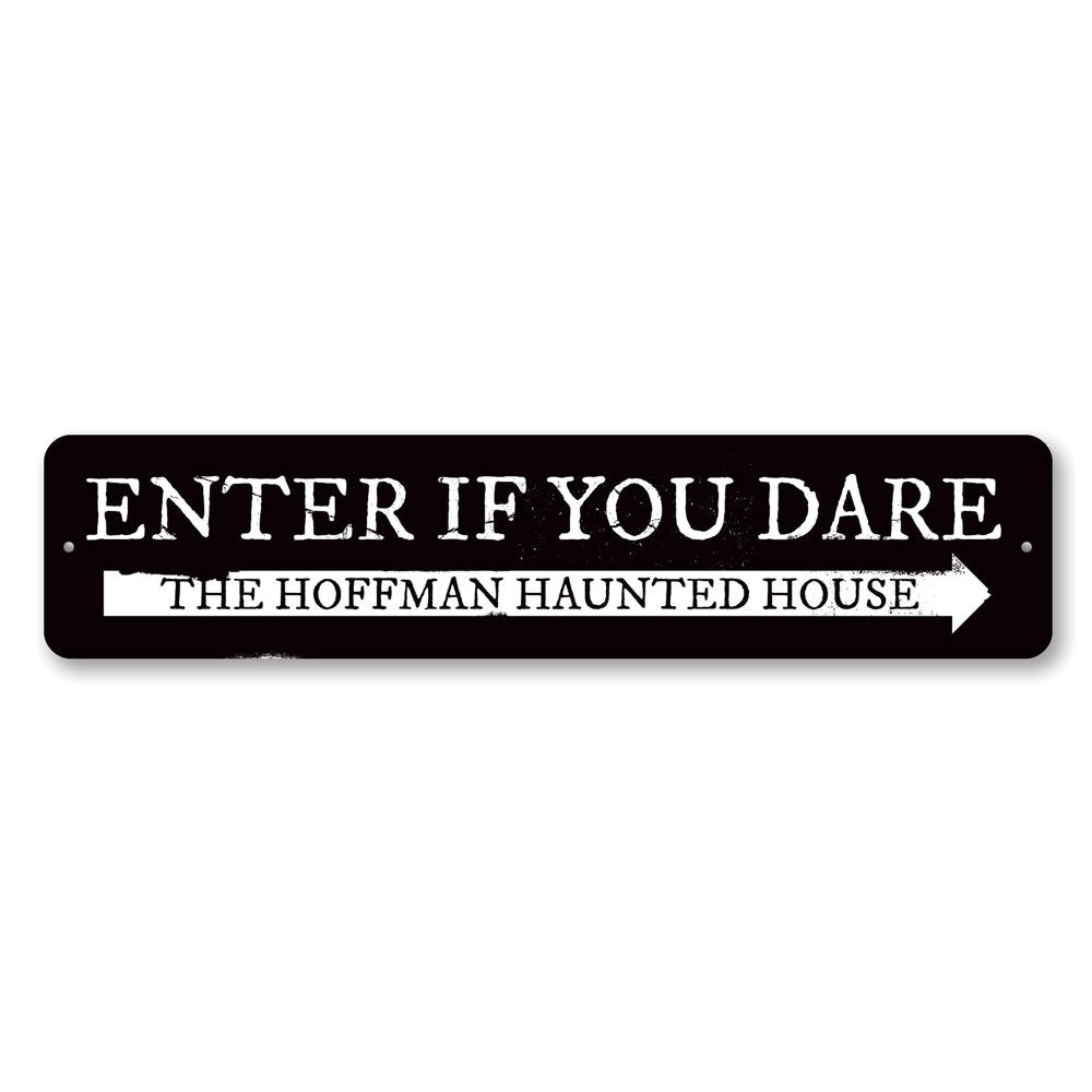 Enter if You Dare Sign Aluminum Sign