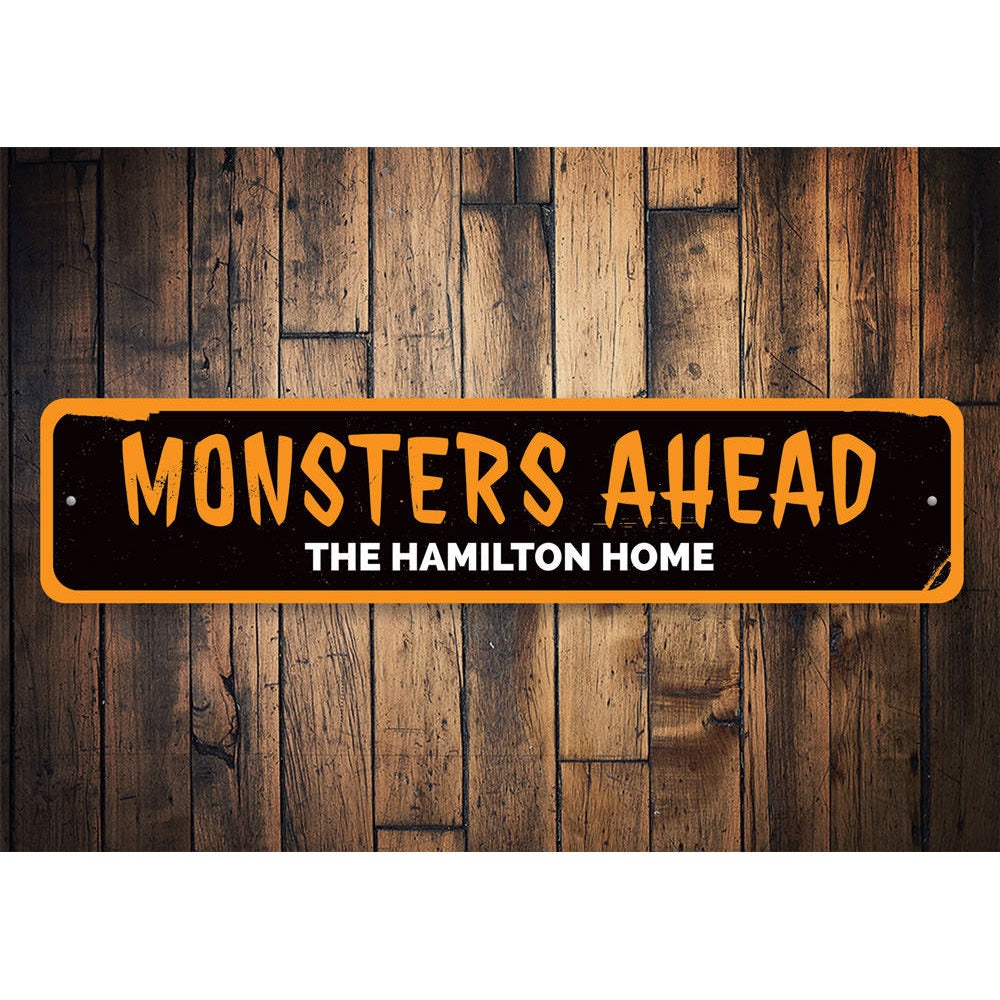 Monsters Ahead Sign Aluminum Sign