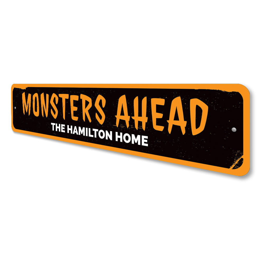 Monsters Ahead Sign Aluminum Sign