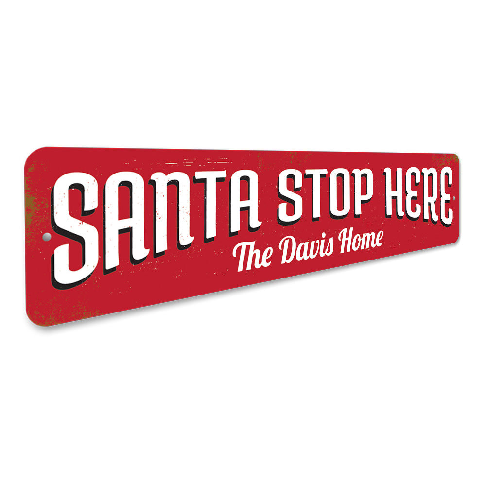 Santa Stop Here Home Sign Aluminum Sign